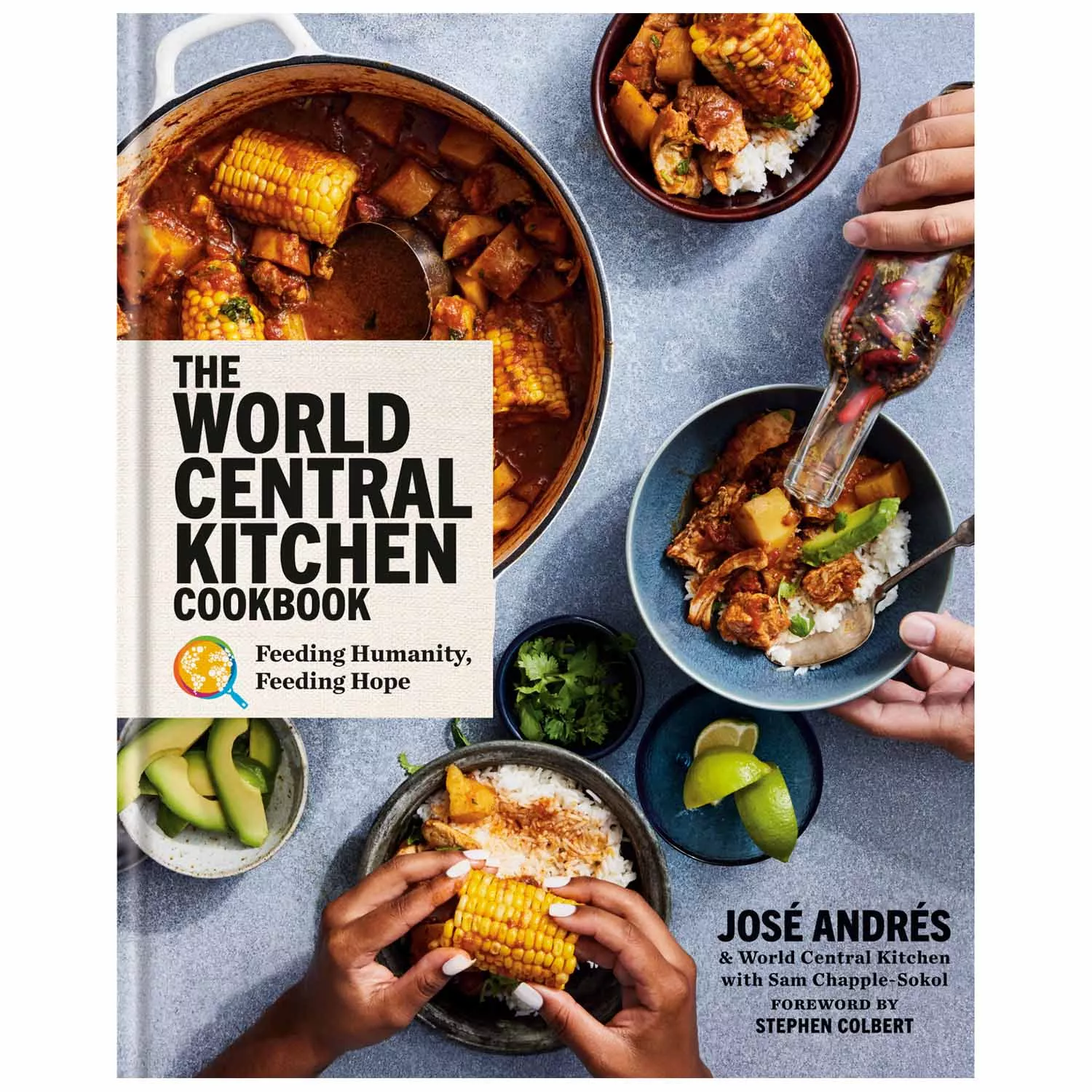 The World Central Kitchen Cookbook: Feeding Humanity, Feeding Hope