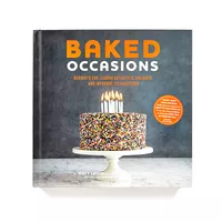 Sur La Table Baked Occasions: Desserts for Leisure Activities, Holidays and Informal Celebrations