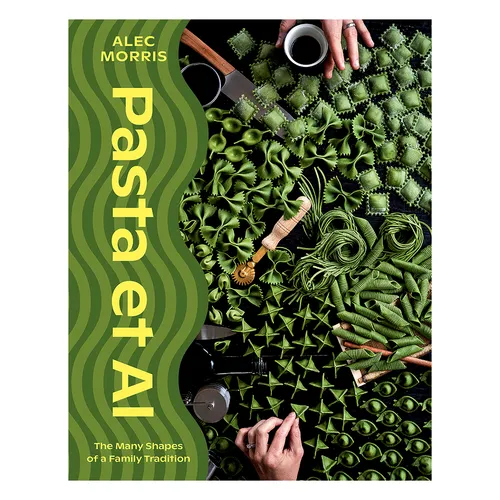 Pasta et Al: The Many Shapes of a Family Tradition