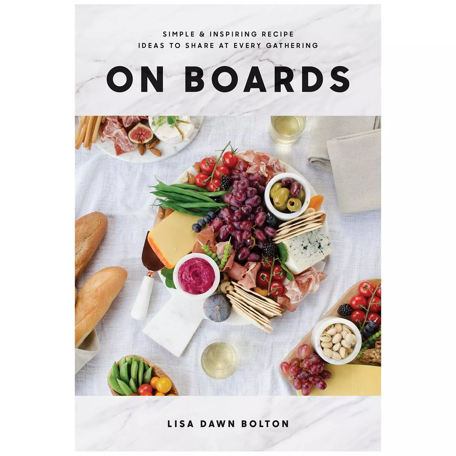 On Boards: Simple & Inspiring Recipe Ideas to Share at Every Gathering