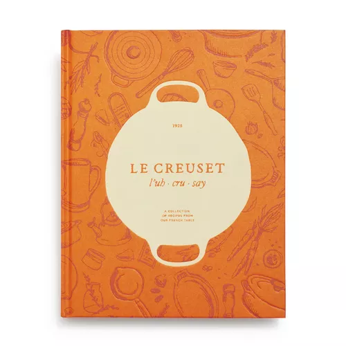 Le Creuset Cookbook: A Collection of Recipes from Our French Table