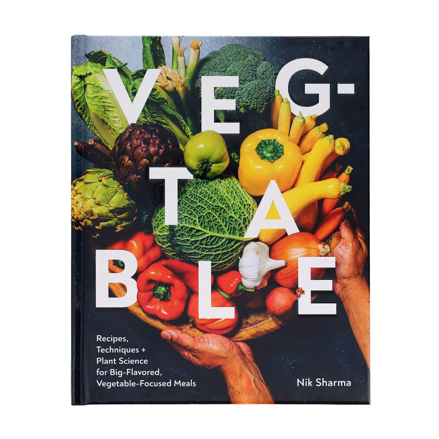 Veg-table: Recipes, Techniques, & Plant Science for Big-Flavored, Vegetable-Centered Meals