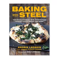 Hachette Book Group Baking with Steel: The Revolutionary New Approach to Perfect Pizza, Bread, and More