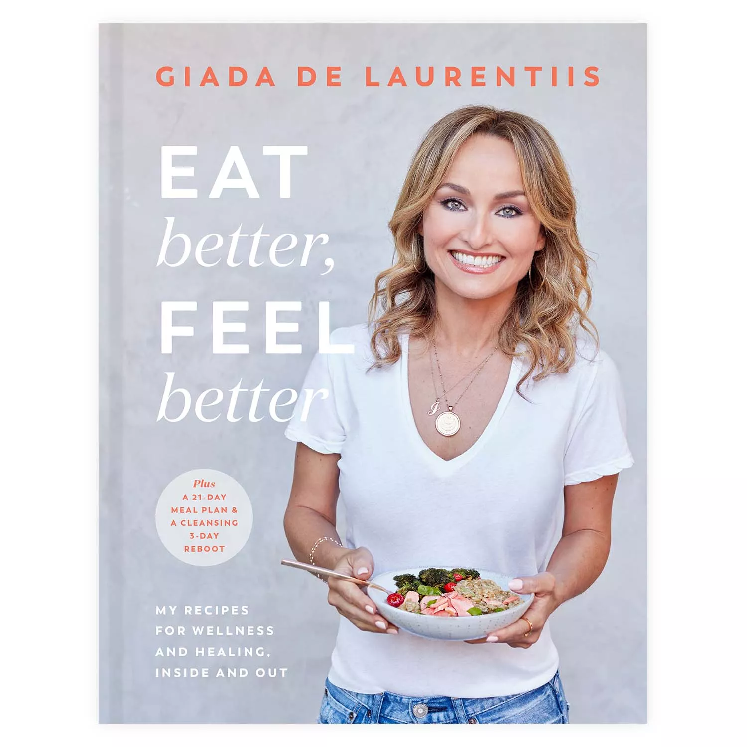 Eat Better, Feel Better: My Recipes for Wellness and Healing, Inside and Out