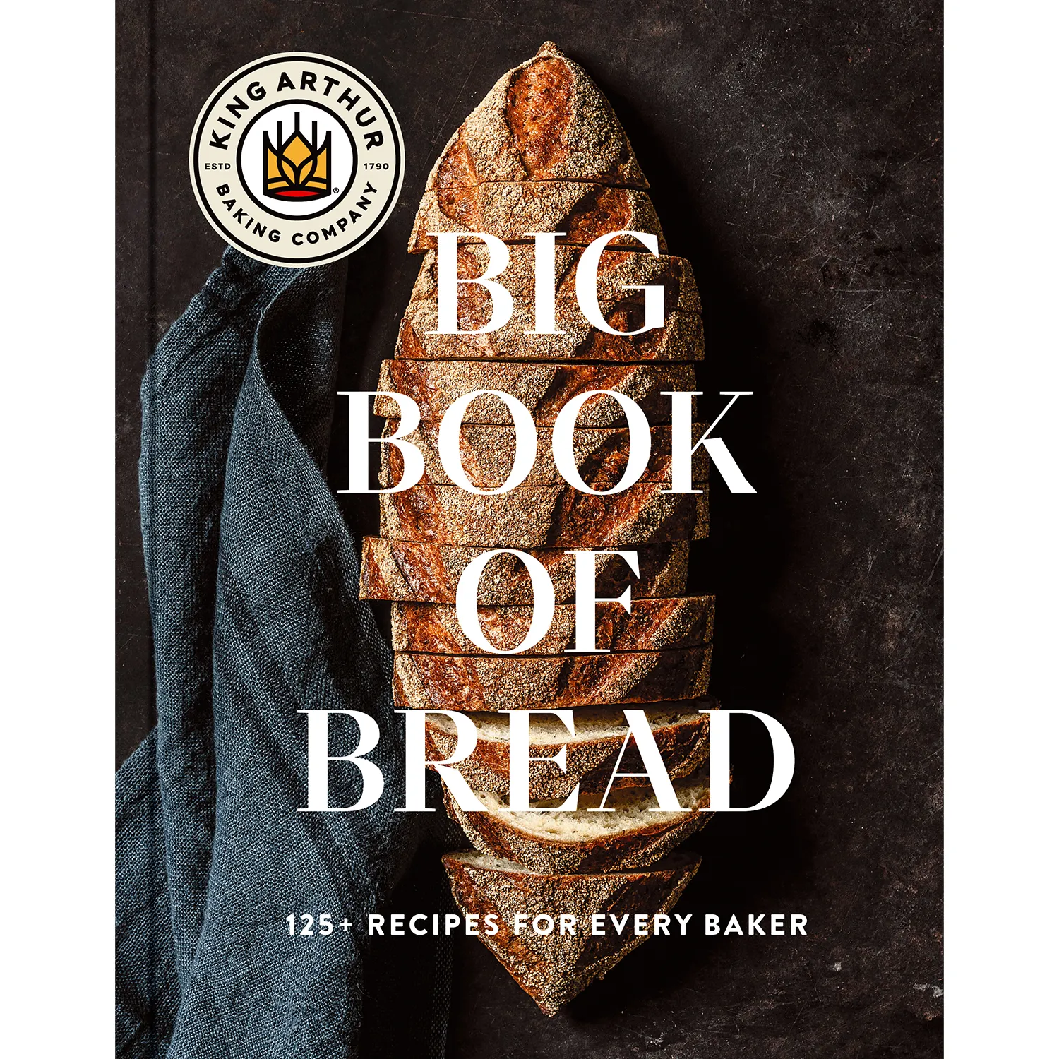 Big Book of Bread: 125+ Recipes for Every Baker