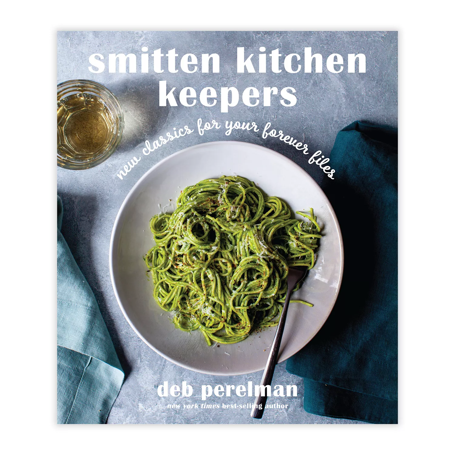 Smitten Kitchen Keepers: New Classics for Your Forever Files