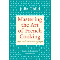 Mastering the Art of French Cooking, Volume I: 50th Anniversary Edition